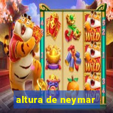 altura de neymar